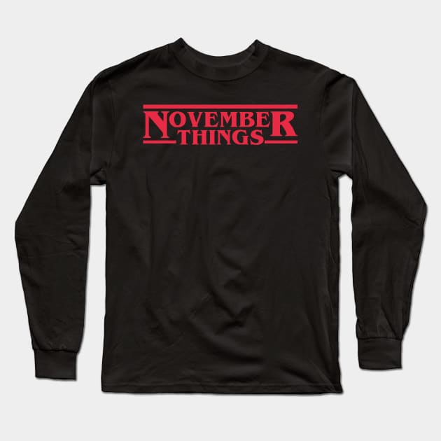 November Things Long Sleeve T-Shirt by 8ird